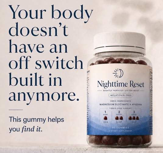 Nighttime Reset image ad — Your body doesn't have an off switch built in anymore
